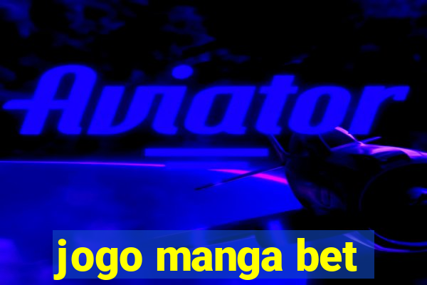 jogo manga bet